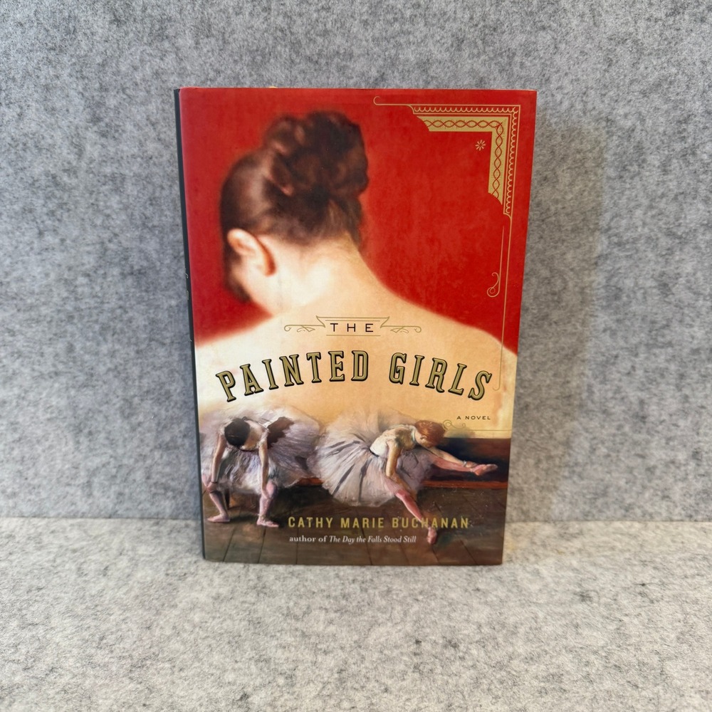 The Painted Girls by Cathy Marie Buchanan, Historical Fiction, Hardcover
